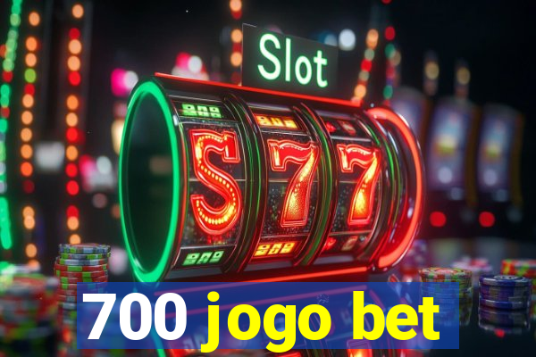 700 jogo bet